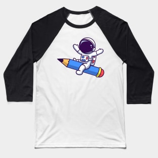 Astronaut Flying With Pencil Rocket Baseball T-Shirt